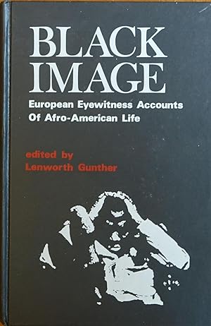 Black Image: European Eyewitness Accounts of Afro-American Life