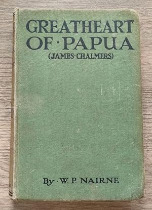 Greatheart of Papua (James Chalmers)