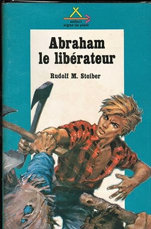 ABRAHAM LE LIBERATEUR