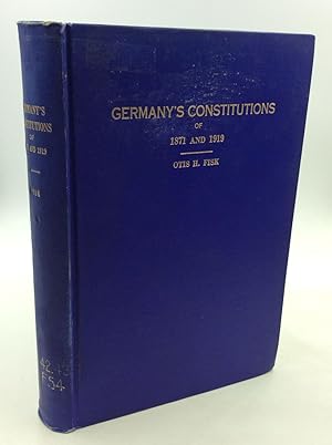 GERMANY'S CONSTITUTIONS OF 1871 AND 1919: Texts with Notes and Introductions