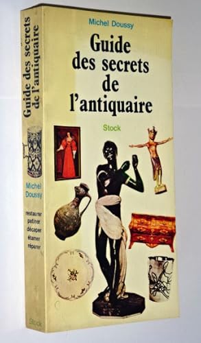 Doussy, Michel - Guide des secrets de l'antiquaire