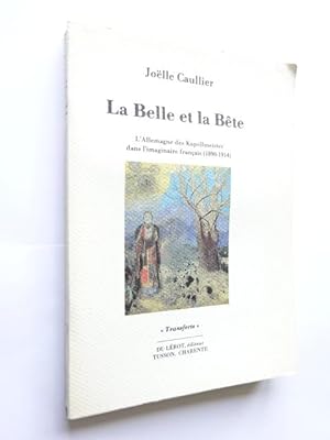 Caullier, Joëlle - La belle et la bête : l'Allemagne des Kapellmeister dans l'imaginaire français...