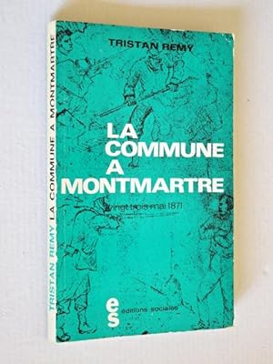 Rémy, Tristan - La Commune à Montmartre : 23 mai 1871