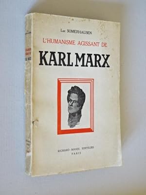 Somerhausen, Luc - L'humanisme agissant de Karl Marx ; préface de Bracke (A.-M. Desrousseaux)