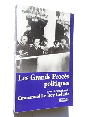 Emmanuel Le Roy Ladurie - Les grands procès politiques : une pédagogie collective : actes du coll...