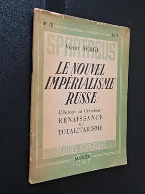 Serge, Victor - Le nouvel impérialisme russe : l'Europe au carrefour : Renaissance ou Totalitaris...