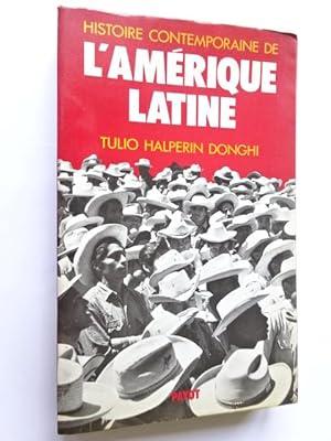Halperin Donghi, Tulio - Histoire contemporaine de l'Amérique latine. Traduit de l'espagnol par A...