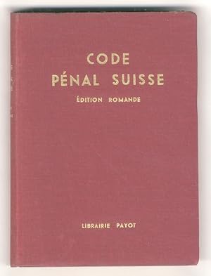 Code Pénal Suisse. Édition Romande publiée sous la direction de André Panchaud. Notes, tableaux e...