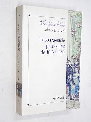 Daumard, Adeline - La bourgeoisie parisienne de 1815 à 1848.