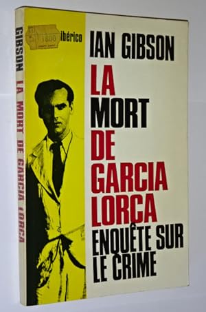 Gibson, Ian - La Mort de Federico García Lorca et la répression nationaliste à Grenade en 1936