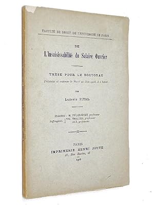 Fital, Ludovic - De l'Insaisissabilité du salaire ouvrier / Thèse pour le doctorat ; Faculté de d...