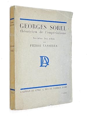 Lasserre, Pierre - Georges Sorel, théoricien de l'impérialisme : ses idées, son action