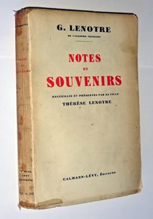 Lenotre, G. - Notes et souvenirs recueillis et présentés par sa fille, Thérèse Lenotre