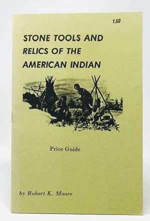 Stone Tools of the American Indian Price Guide