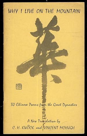 Why I Live on the Mountain: 30 Chinese Poems from the Great Dynasties