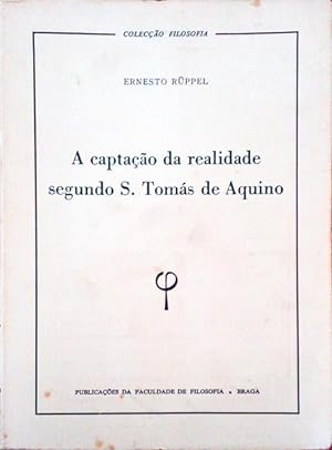 A CAPTAÇÃO DA REALIDADE SEGUNDO S. TOMÁS DE AQUINO.