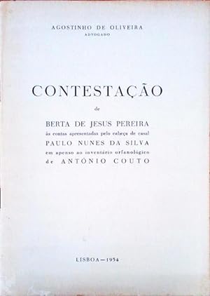CONTESTAÇÃO DE BERTA DE JESUS PEREIRA ÀS CONTAS APRESENTADAS PELO CABEÇA DE CASAL PAULO NUNES DA ...