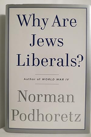 WHY ARE JEWS LIBERALS? (DJ protected by a brand new, clear, acid-free mylar cover)
