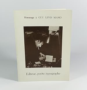 Hommage à Guy Lévis Mano, éditeur, poète, typographe