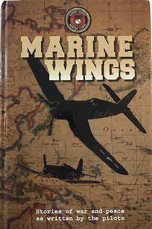 Marine Wings: Stories of War and Peace as Written By the Pilots (Signed)