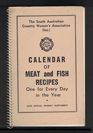 CALENDAR OF MEAT AND FISH RECIPES One for Every Day of the Year, Also Special Mornay Supplement.