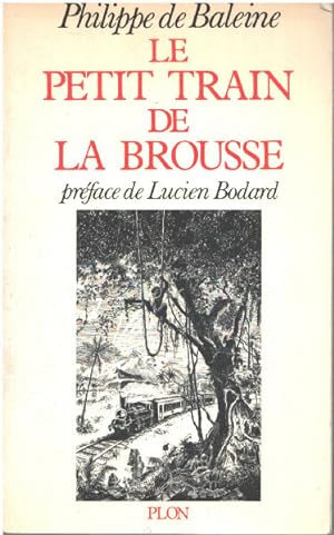 Le petit train de la brousse / préface de lucien Bodard
