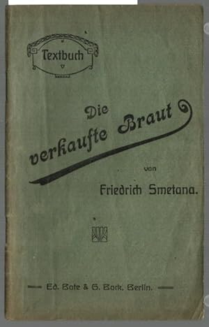 Die verkaufte Braut : Komische Oper in 3 Acten [Textbuch]. von K. Sabina. Dt. Text v. Max Kalbeck...