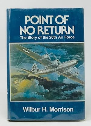 Point of No Return : The Story of the 20th Air Force