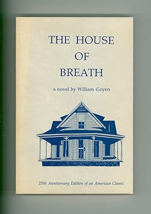 House of Breath a Novel by William Goyen, 25th Anniversary Paperback Reprint of the Author's Firs...