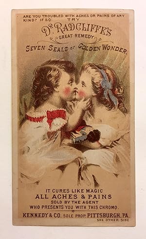 [CURIOUS MEDICAL EPHEMERA: GIRLS KISSING]. Dr. Radcliffe's Great Remedy. Seven Seals or Golden Wo...