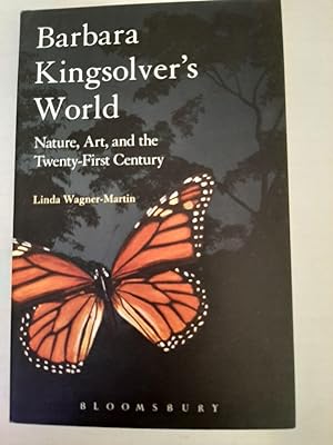 Barbara Kingsolver's World: Nature, Art, and the Twenty-First Century