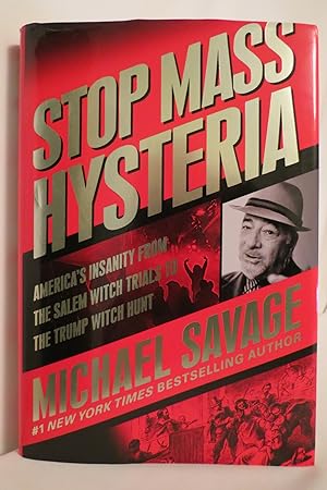 STOP MASS HYSTERIA America's Insanity from the Salem Witch Trials to the Trump Witch Hunt (DJ pro...