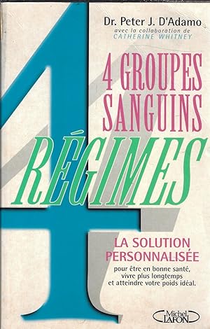 4 groupes sanguins 4 régimes (French Edition)
