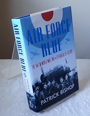 Air Force Blue: The RAF in World War Two – Spearhead of Victory