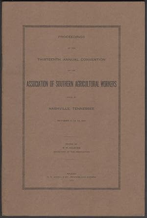 Proceedings of the Thirteenth Annual Convention of the Association of Southern Agriculture Worker...