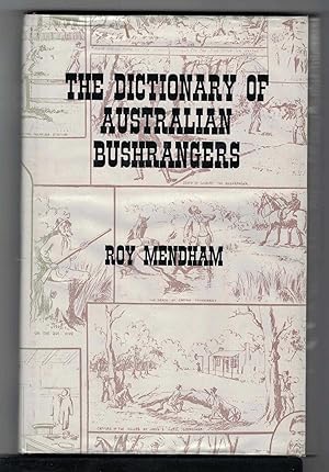 THE DICTIONARY OF AUSTRALIAN BUSHRANGERS