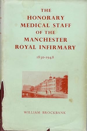 The Honorary Medical Staff of the Manchester Royal Infirmary 1830-1948