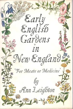 Early English Gardens in New England: 'For Meate or Medicine'