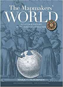 The Mapmakers' World: A Cultural History of the European World Map