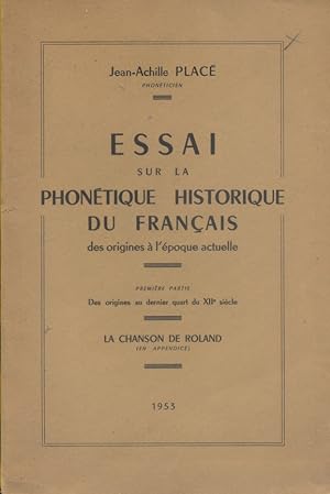 Essai sur la phonétique historique du français des origines à l'époque actuelle. Première partie....