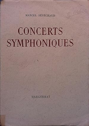Concerts symphoniques. Symphonies, oratorios, suites, concertos et poèmes symphoniques.