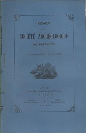 Mémoires de la société archéologique de Touraine. Tome VI : Quatrième trimestre de 1854. Divers a...