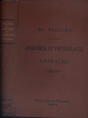 Anatomie et physiologie animales. Suivies de la classification.