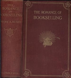 The romance of bookselling : A history from the earliest times to the twentieth century. With a b...