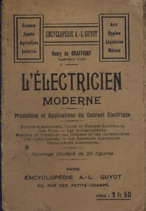 L'électricien moderne. Production et applications du courant électrique. Vers 1920.