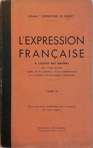 L'expression française à l'usage des maîtres des cours moyens, cours de fin d'études, cycle d'obs...