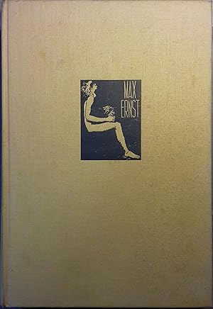 Max Ernst. Sa vie - Son oeuvre. Sans les illustrations hors-texte.
