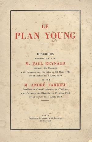 Le plan Young. Discours prononcés par M. Paul Reynaud, ministre des finances à la chambre des dép...