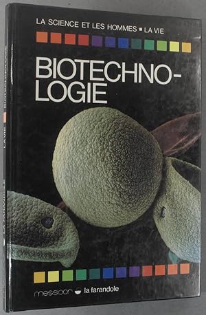 Biotechnologie. La science et les hommes - La vie.