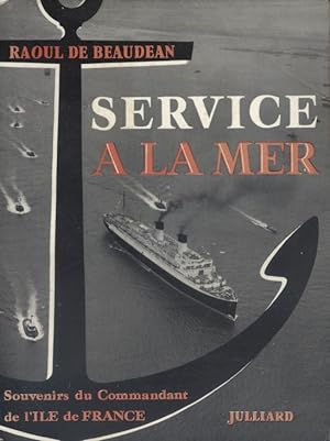 Au service de la mer. Souvenirs du commandant de l'Ile de France.